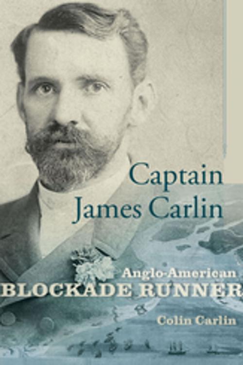 Cover of the book Captain James Carlin by Colin Carlin, William N. Still Jr., University of South Carolina Press