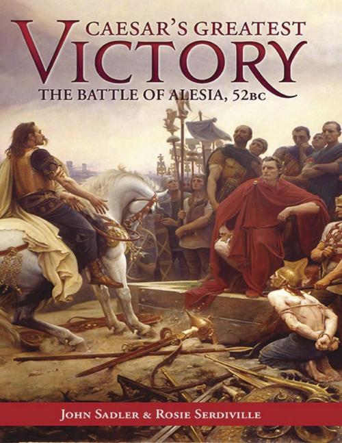 Cover of the book Caesar’s Greatest Victory by John Sadler, Rosie Serdiville, Casemate UK
