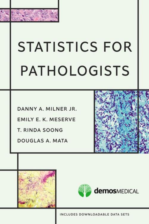 Cover of the book Statistics for Pathologists by Danny A. Milner, Jr., MD, Emily E. K. Meserve, MD, MPH, T. Rinda Soong, MD, PhD, MPH, Douglas A. Mata, MD, MPH, Springer Publishing Company