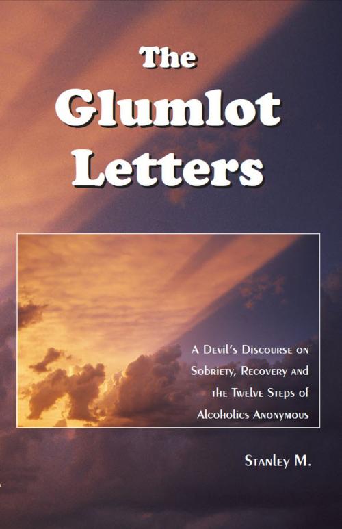 Cover of the book The Glumlot Letters by Stanley M., Capizon Publishing