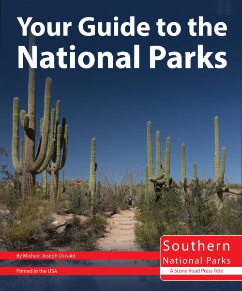 Cover of the book Your Guide to the National Parks of the South by Michael Oswald, Stone Road Press