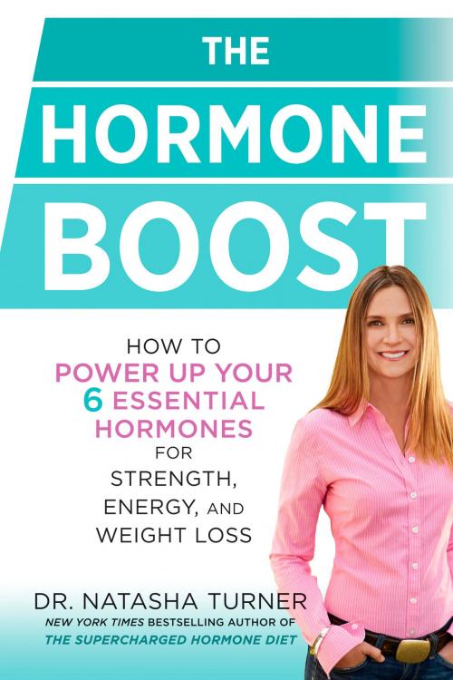 Cover of the book The Hormone Boost by Natasha Turner, Potter/Ten Speed/Harmony/Rodale