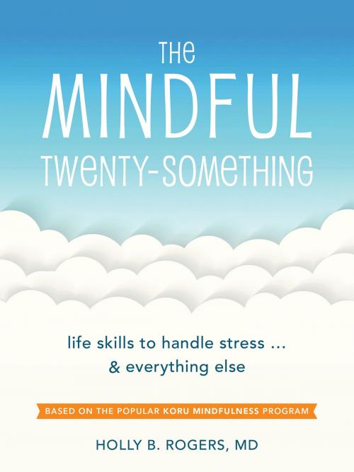 Cover of the book The Mindful Twenty-Something by Holly B Rogers, MD, New Harbinger Publications