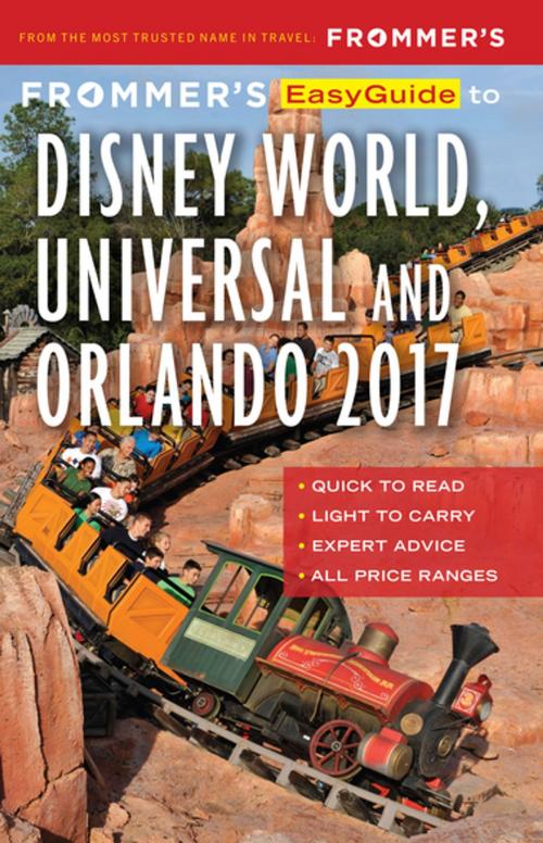 Cover of the book Frommer's EasyGuide to Disney World, Universal and Orlando 2017 by Jason Cochran, FrommerMedia