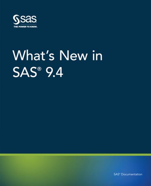 Cover of the book What's New in SAS 9.4 by SAS Institute, SAS Institute