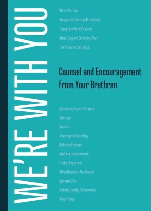 Cover of the book We're with You: Counsel and Encouragement from Your Brethren by Compilation, Deseret Book Company