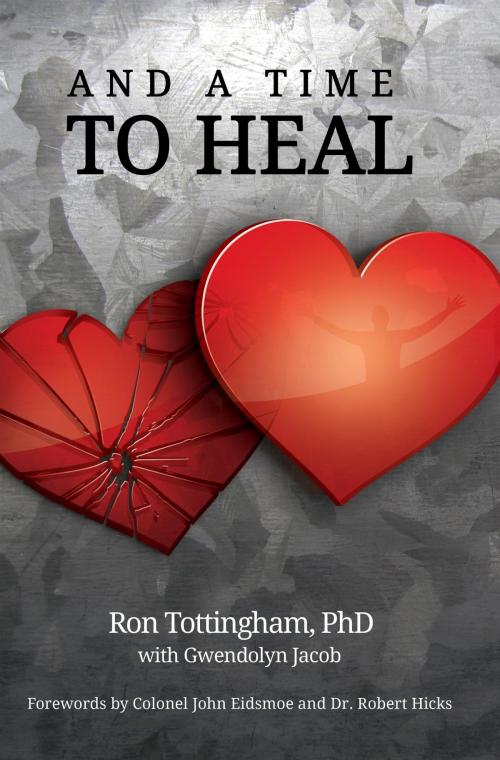 Cover of the book And A Time To Heal by Ron Tottingham, Faithful Life Publishers