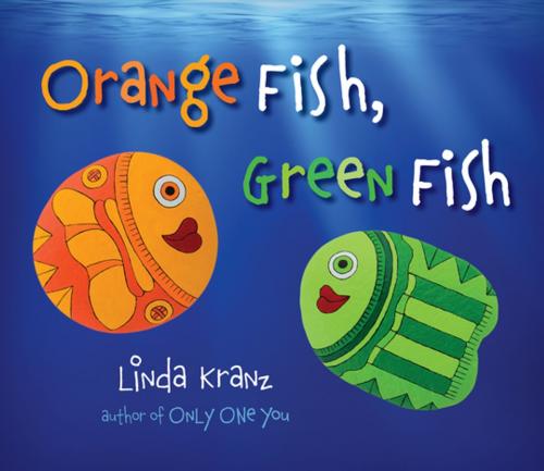 Cover of the book Orange Fish, Green Fish by Linda Kranz, Globe Pequot Press