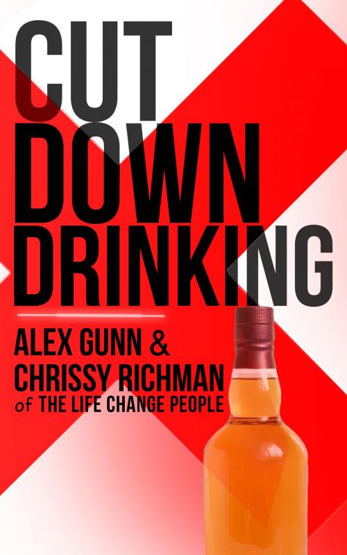 Cover of the book Cut Down Drinking by Alex Gunn, Chrissy Richman, booksmango