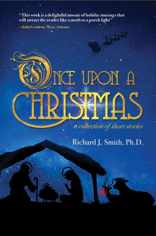 Cover of the book Once Upon a Christmas by Richard J. Smith Ph.D, Koehler Books