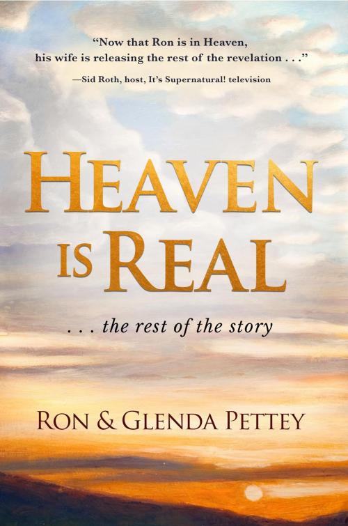 Cover of the book Heaven is Real ... the rest of the story by Glenda Pettey, Koehler Books