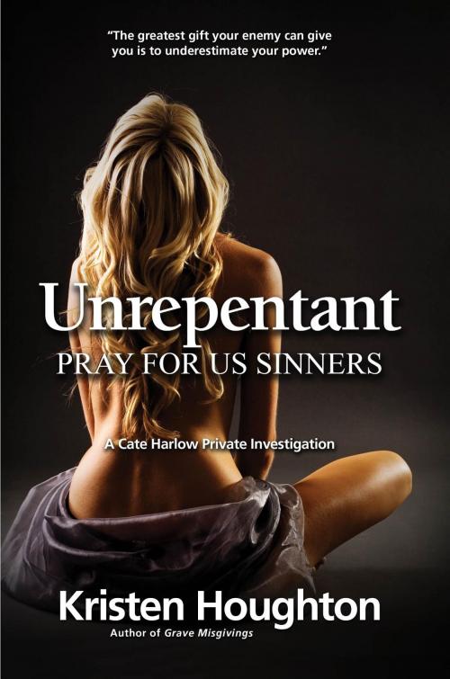 Cover of the book Unrepentant by Kristen Houghton, Skylight-NYC Publishers