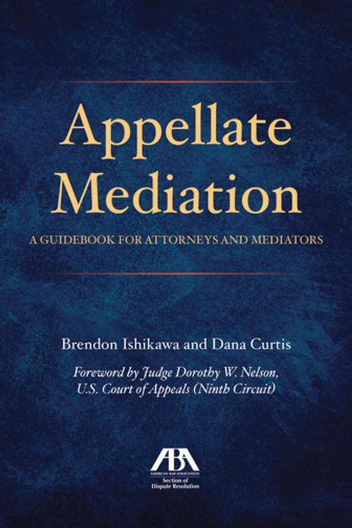 Cover of the book Appellate Mediation by Brendon Ishikawa, Dana Curtis, American Bar Association