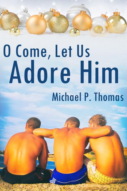Cover of the book O Come, Let Us Adore Him by Michael P. Thomas, JMS Books LLC