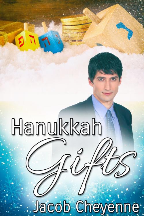 Cover of the book Hanukkah Gifts by Jacob Cheyenne, JMS Books LLC