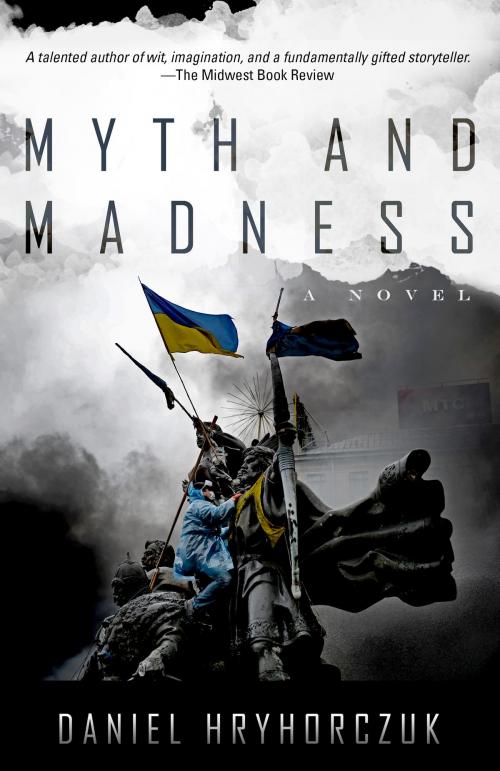 Cover of the book Myth and Madness by Daniel Hryhorczuk, North Loop Books