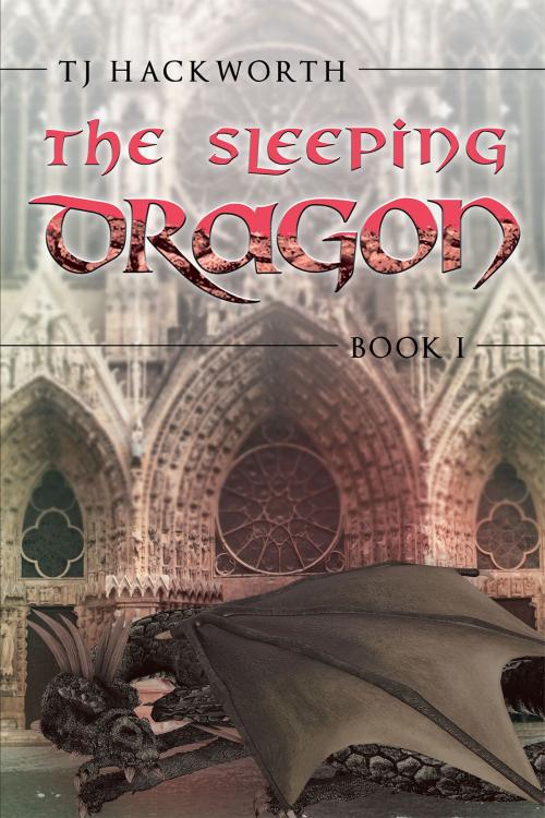 Cover of the book The Sleeping Dragon: Book 1 by TJ Hackworth, Christian Faith Publishing