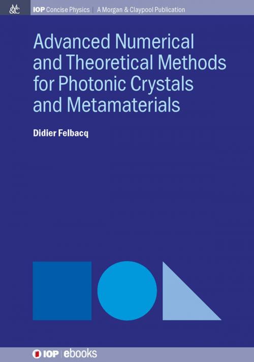 Cover of the book Advanced Numerical Techniques for Photonic Crystals by Didier Felbacq, Morgan & Claypool Publishers