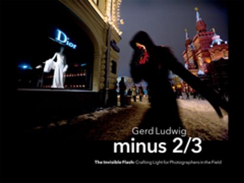 Cover of the book Minus 2/3 – The Invisible Flash by Gerd Ludwig, Rocky Nook