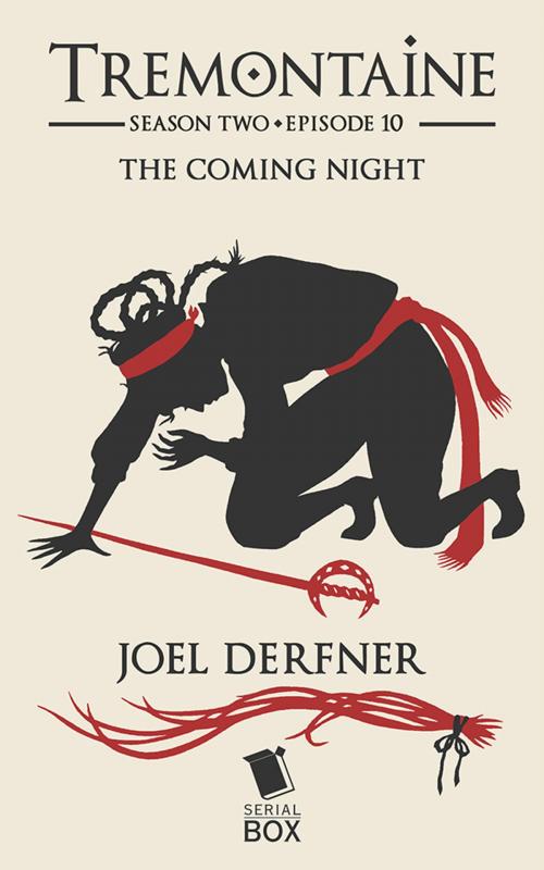 Cover of the book The Coming Night (Tremontaine Season 2 Episode 10) by Joel Derfner, Racheline Maltese, Paul Witcover, Alaya Dawn Johnson, Ellen Kushner, Tessa Gratton, Serial Box Publishing LLC