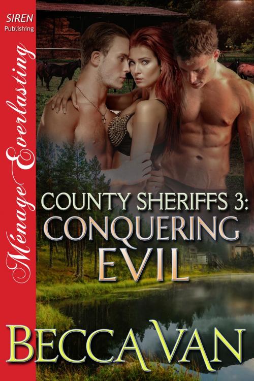 Cover of the book County Sheriffs 3: Conquering Evil by Becca Van, Siren-BookStrand