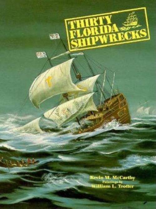 Cover of the book Thirty Florida Shipwrecks by Kevin M McCarthy, Pineapple Press