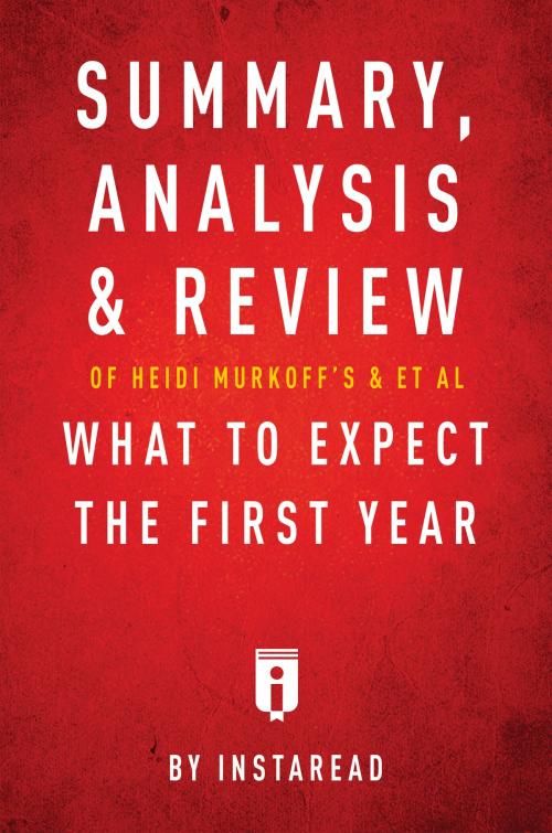 Cover of the book Summary, Analysis & Review of Heidi Murkoff’s What to Expect the First Year with Sharon Mazel by Instaread by Instaread, Instaread