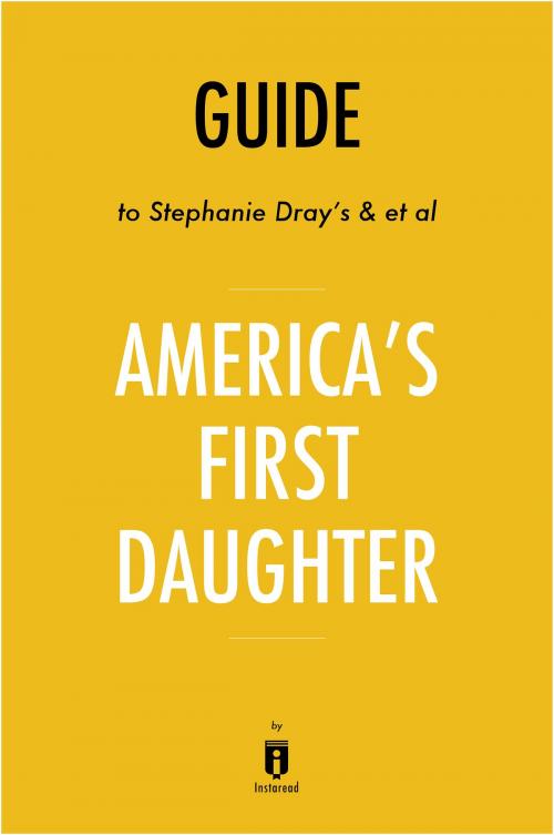 Cover of the book Guide to Stephanie Dray’s & et al America’s First Daughter by Instaread by Instaread, Instaread