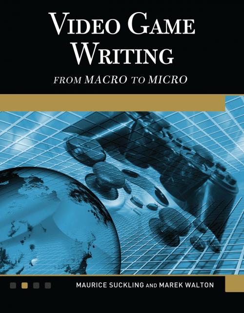 Cover of the book Video Game Writing by Maurice Suckling, Marek Walton, Mercury Learning & Information