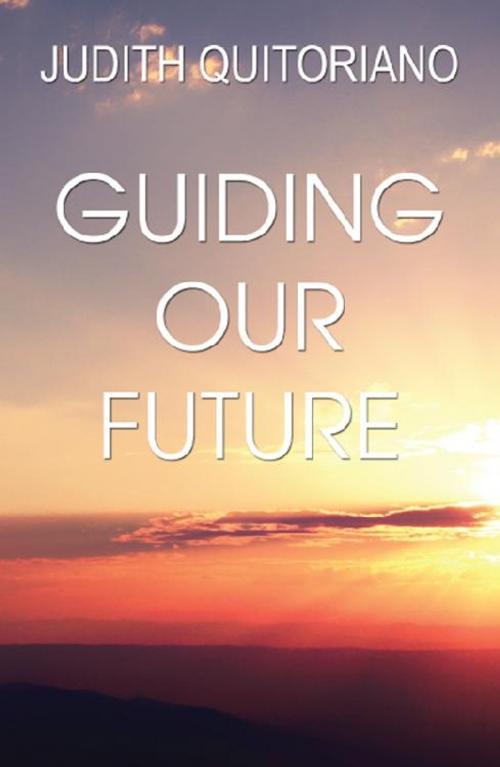 Cover of the book Guiding Our Future by Judith Quitoriano, America Star Books