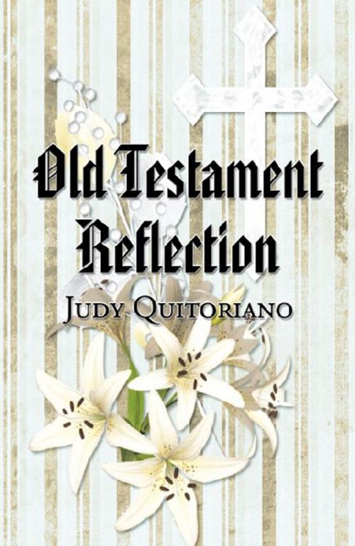 Cover of the book Old Testament Reflection by Judy Quitoriano, America Star Books