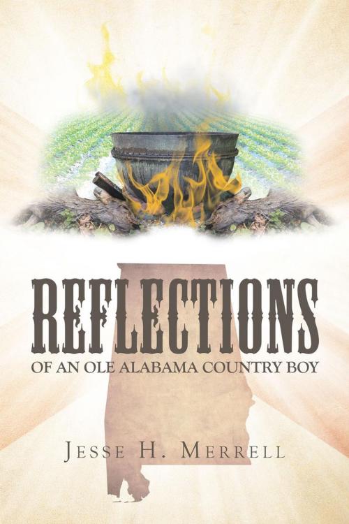 Cover of the book Reflections of an Ole Alabama Country Boy by Jesse H. Merrell, Page Publishing, Inc.