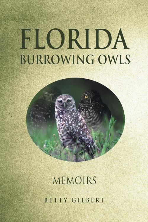 Cover of the book Florida Burrowing Owls by Betty Gilbert, Page Publishing, Inc.