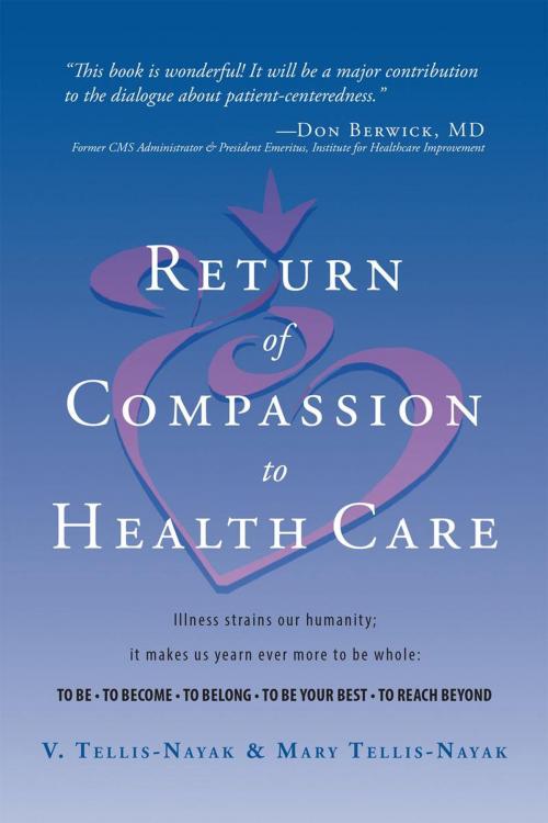 Cover of the book Return of Compassion to Healthcare by V. Tellis-Nayak  PhD, Mary Tellis-Nayak RN MSN MPh, Page Publishing, Inc.