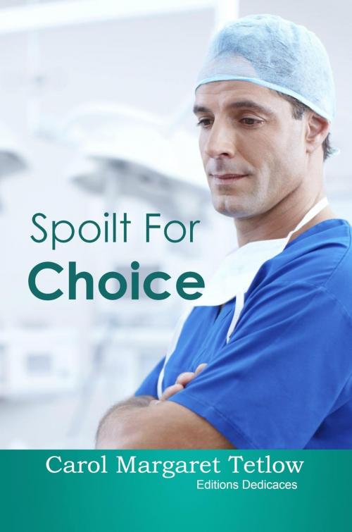 Cover of the book Spoilt For Choice by Carol Margaret Tetlow, Editions Dedicaces
