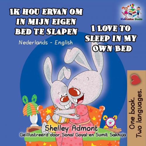 Cover of the book Ik hou ervan om in mijn eigen bed te slapen I Love to Sleep in My Own Bed by Shelley Admont, KidKiddos Books, KidKiddos Books Ltd.