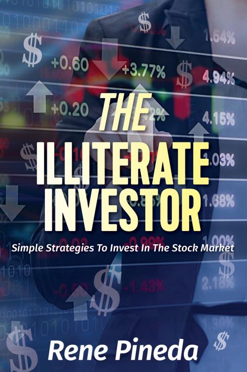 Cover of the book The Illiterate Investor by Rene Pineda, Tellwell Talent