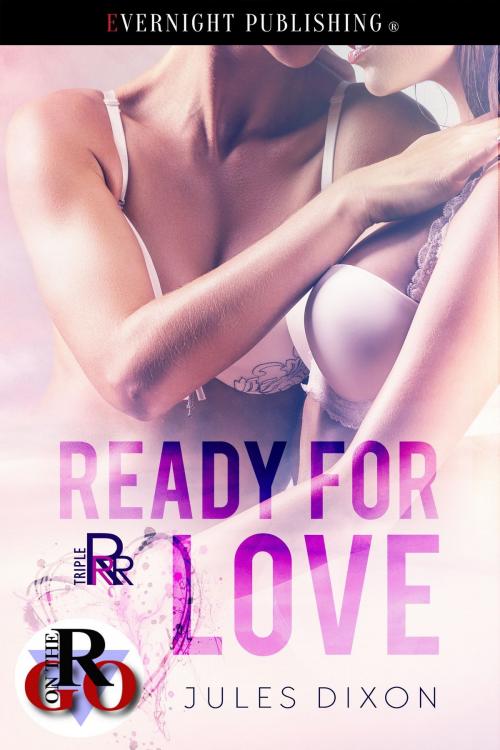 Cover of the book Ready for Love by Jules Dixon, Evernight Publishing