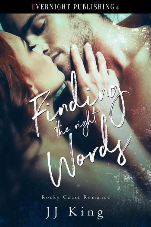 Cover of the book Finding the Right Words by JJ King, Evernight Publishing