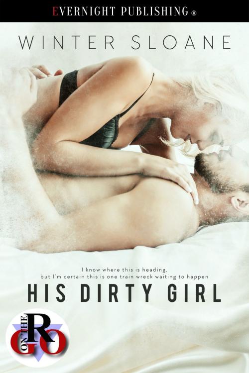Cover of the book His Dirty Girl by Winter Sloane, Evernight Publishing
