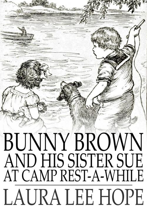 Cover of the book Bunny Brown and His Sister Sue at Camp Rest-a-While by Laura Lee Hope, The Floating Press