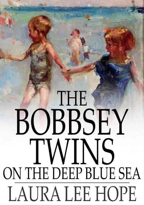 Cover of the book The Bobbsey Twins on the Deep Blue Sea by Laura Lee Hope, The Floating Press