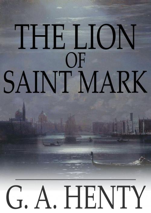 Cover of the book The Lion of Saint Mark by G. A. Henty, The Floating Press