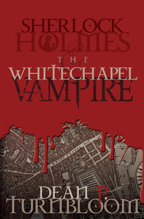 Cover of the book Sherlock Holmes and the Whitechapel Vampire by Dean Turnbloom, Andrews UK