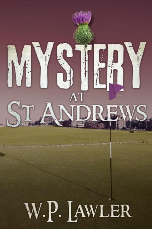 Cover of the book Mystery at St. Andrews by W.P. Lawler, Andrews UK