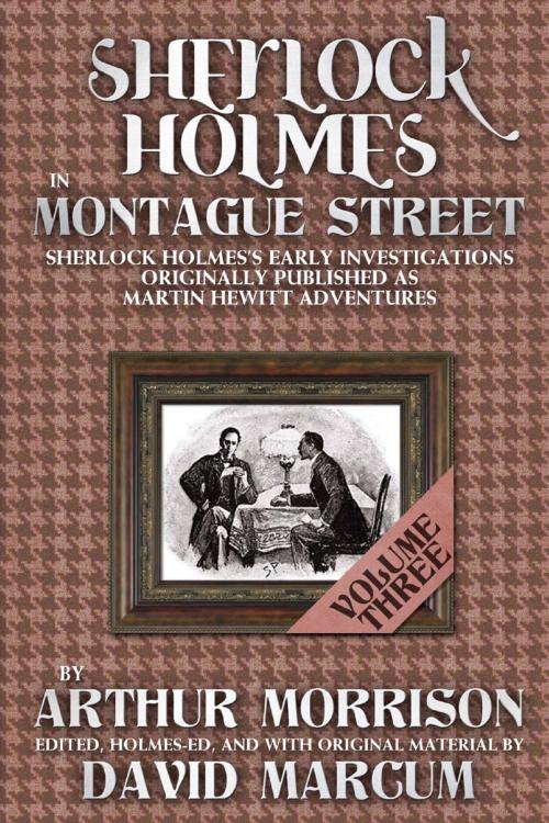 Cover of the book Sherlock Holmes in Montague Street - Volume 3 by Arthur Morrison, Andrews UK