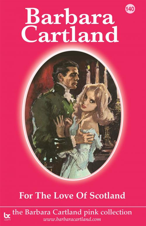 Cover of the book 140. For the Love of Scotland by Barbara Cartland, Barbara Cartland.com