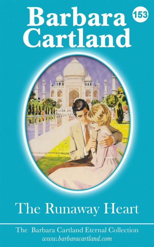 Cover of the book 153 The Runaway Heart by Barbara Cartland, Barbara Cartland Ebooks Ltd
