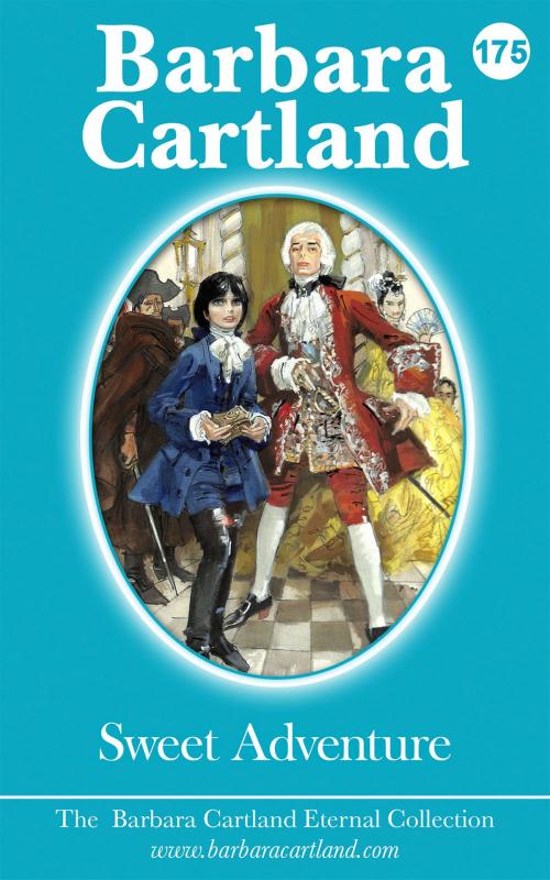 Cover of the book 175. Sweet Adventure by Barbara Cartland, Barbara Cartland Ebooks Ltd