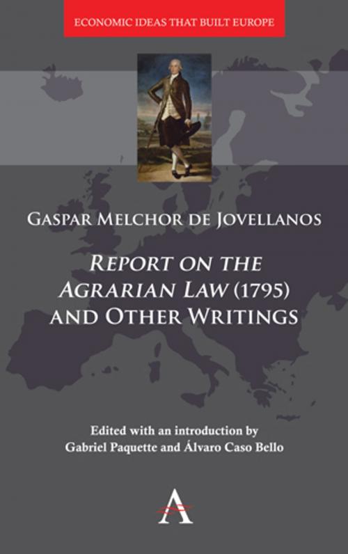 Cover of the book 'Report on the Agrarian Law' (1795) and Other Writings by Gaspar Melchor de Jovellanos, Anthem Press